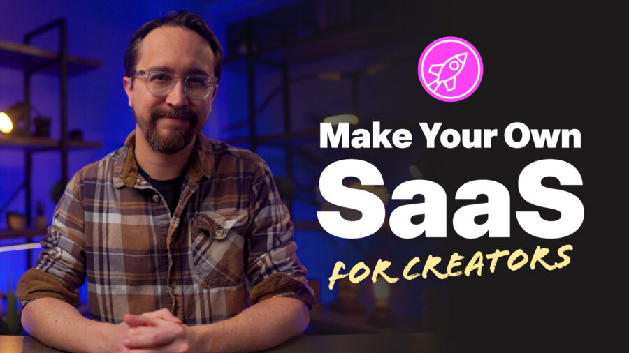 Create Your Own SaaS Product (for Creators)