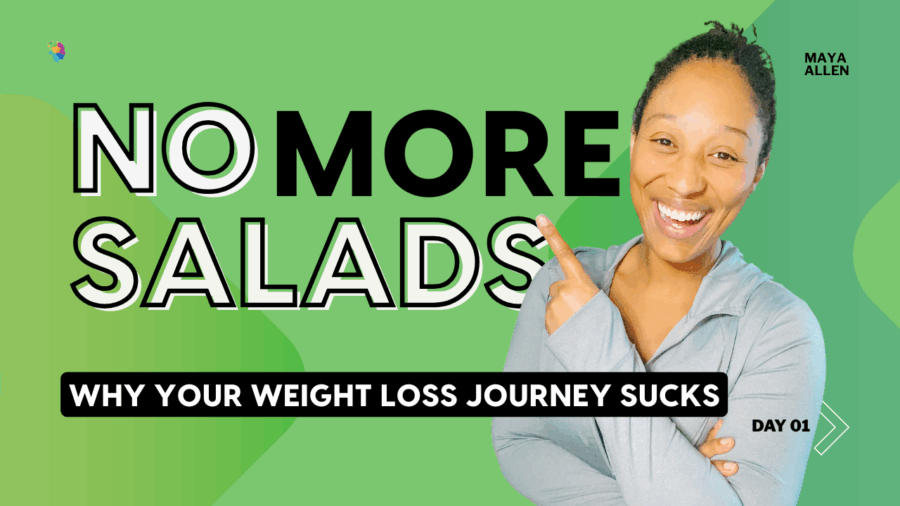 No More Salads–Why Your Weight Loss Journey Sucks!